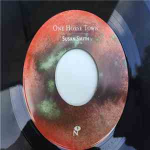 Susan Smith , Susan Pillsbury - One Horse Town / Never Said Goodbye download flac mp3