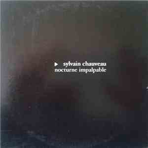 Sylvain Chauveau - Nocturne Impalpable download flac mp3