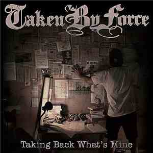 Taken By Force  - Taking Back What's Mine download flac mp3