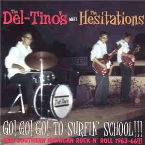 The Del-Tino's Meet The Hesitations  - Go! Go! Go! To Surfin' School! download flac mp3