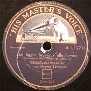 Trekkspillkameratene Med Sang Magnus Samuelsen - Det Ligger Brever I Alle Havner / Det Fanger Ikke Andresen download flac mp3