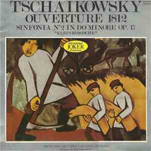 Tschaikowsky, Orchestra Dell'Opera Di Stato Di Vienna, Hans Swarowsky - Overture 1812 / Sinfonia N°2 In Do Minore Op.17 "Kleinrussische" download flac mp3