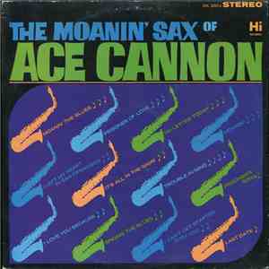 Ace Cannon - The Moanin' Sax Of Ace Cannon download flac mp3