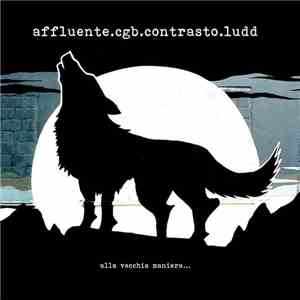 Affluente . CGB . Contrasto . Ludd - Alla Vecchia Maniera... flac mp3 download