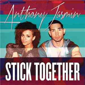 Anthony Jasmin - Stick Together download flac mp3
