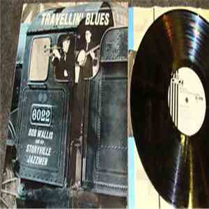 Bob Wallis And His Storyville Jazzmen - Travellin' Blues download flac mp3