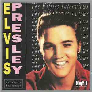 Elvis Presley - The Fifties Interviews download flac mp3