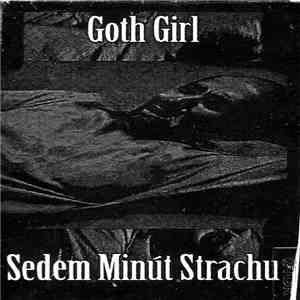 Goth Girl  / Sedem Minút Strachu - Goth Girl / Sedem Minút Strachu download flac mp3