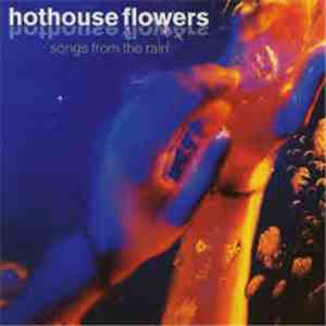 Hothouse Flowers - Songs From The Rain download flac mp3