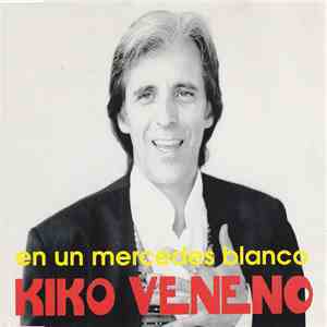 Kiko Veneno - En Un Mercedes Blanco download flac mp3