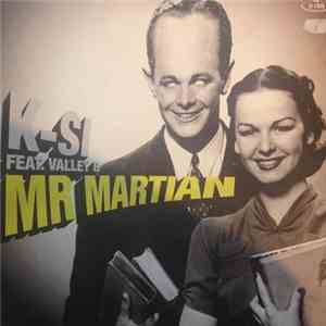 K-Si Feat. Valley B - Mr Martian download flac mp3