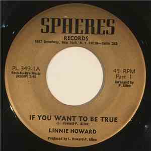 Linnie Howard - If You Want To Be True Pt.1 & 2 download flac mp3