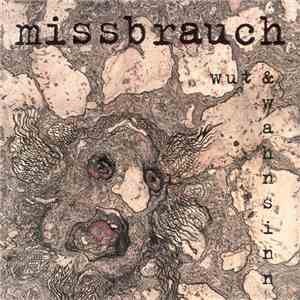 Missbrauch - Wut & Wahnsinn download flac mp3
