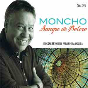 Moncho  - Sangre De Bolero (En Concierto En El Palau De La Música) flac mp3 download