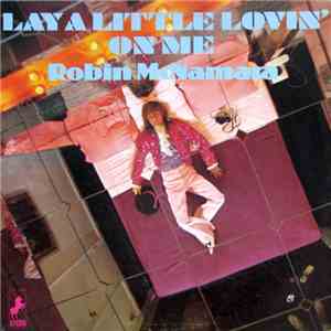Robin McNamara - Lay A Little Lovin' On Me flac mp3 download