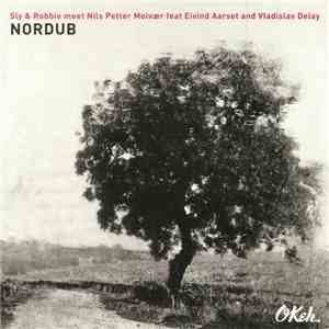 Sly & Robbie Meets Nils Petter Molvær Feat Eivind Aarset And Vladislav Delay - Nordub download flac mp3