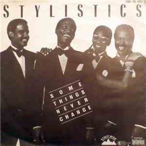 Stylistics - Some Things Never Change download flac mp3