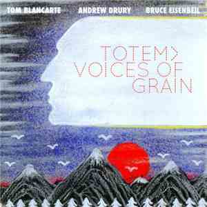 Totem> - Voices Of Grain download flac mp3