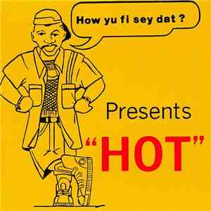 Various - How You Fe Sey Dat Presents Hot download flac mp3