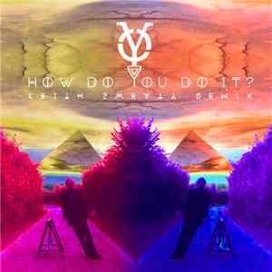Yellow Ostrich - How Do You Do It (Keith Sweaty Remix) download flac mp3