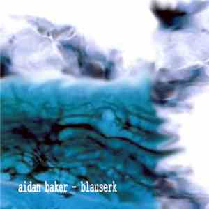 Aidan Baker - Blauserk download flac mp3