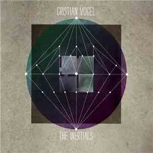 Cristian Vogel - The Inertials download flac mp3