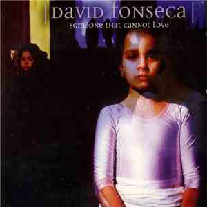 David Fonseca - Someone That Cannot Love download flac mp3