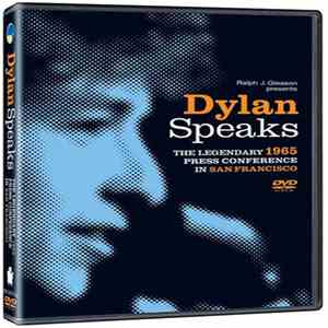 Dylan - Dylan Speaks: The Legendary 1965 Press Conference In San Francisco download flac mp3