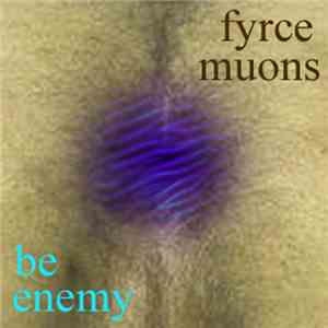 Fyrce Muons - Be Enemy download flac mp3