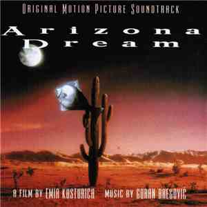 Goran Bregović - Arizona Dream (Original Motion Picture Soundtrack) download flac mp3
