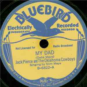 Jack Pierce And The Oklahoma Cowboys - My Dad / Hill Billy Shack In The Valley download flac mp3