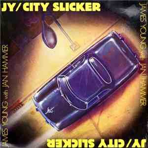 James Young  With Jan Hammer - City Slicker download flac mp3