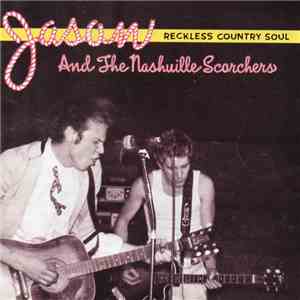 Jason And The Nashville Scorchers - Reckless Country Soul download flac mp3