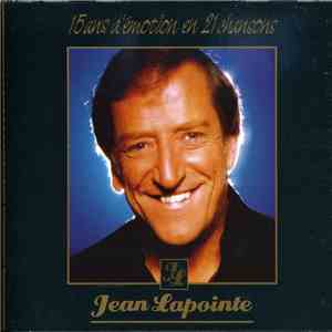 Jean Lapointe - 15 Ans D'émotions En 21 Chansons download flac mp3