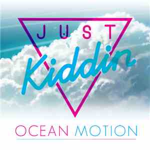 Just Kiddin - Ocean Motion download flac mp3