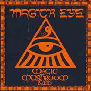 Magic Mushroom Band - Magick Eye download flac mp3