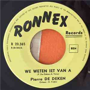 Pierre De Deken - We Weten Iet Van A download flac mp3