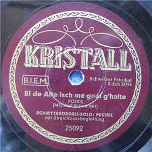 Schwyzerörgeli-Solo Michel - Bi De Alte Isch Me Guet G'halte / Dr Luszapfe download flac mp3
