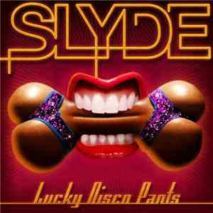 Slyde - Lucky Disco Pants download flac mp3