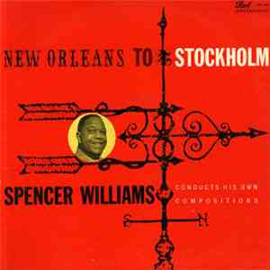 Spencer Williams  - New Orleans To Stockholm download flac mp3