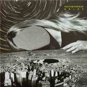 Teeth & Tongue - Grids download flac mp3