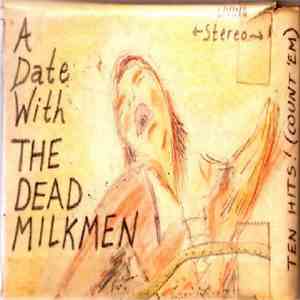 The Dead Milkmen - A Date With The Dead Milkmen download flac mp3