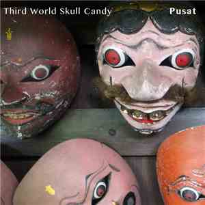 Third World Skull Candy - Pusat download flac mp3