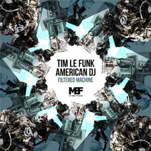 Tim Le Funk & American DJ - Filtered Machine EP download flac mp3