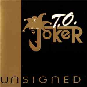 T.O. Joker - Unsigned download flac mp3