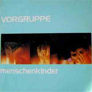 Vorgruppe - Menschenkinder download flac mp3