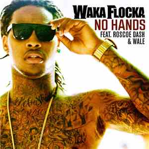 Waka Flocka Flame Feat. Roscoe Dash & Wale - No Hands download flac mp3