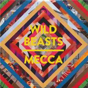 Wild Beasts - Mecca download flac mp3