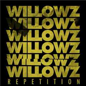 Willowz - Repetition download flac mp3