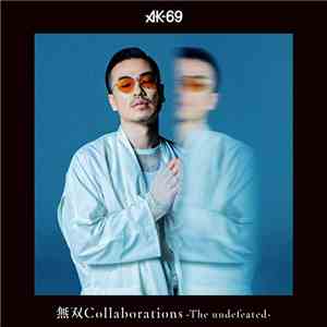 AK-69 - 無双Collaborations(The Undefeated) download flac mp3